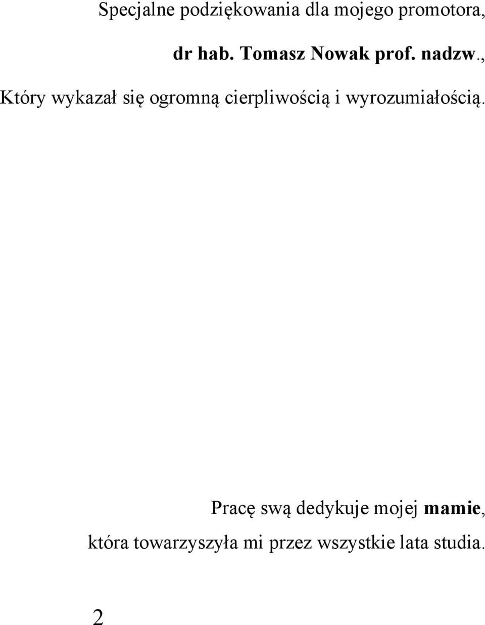 , Który wykazał się ogromną cierpliwością i