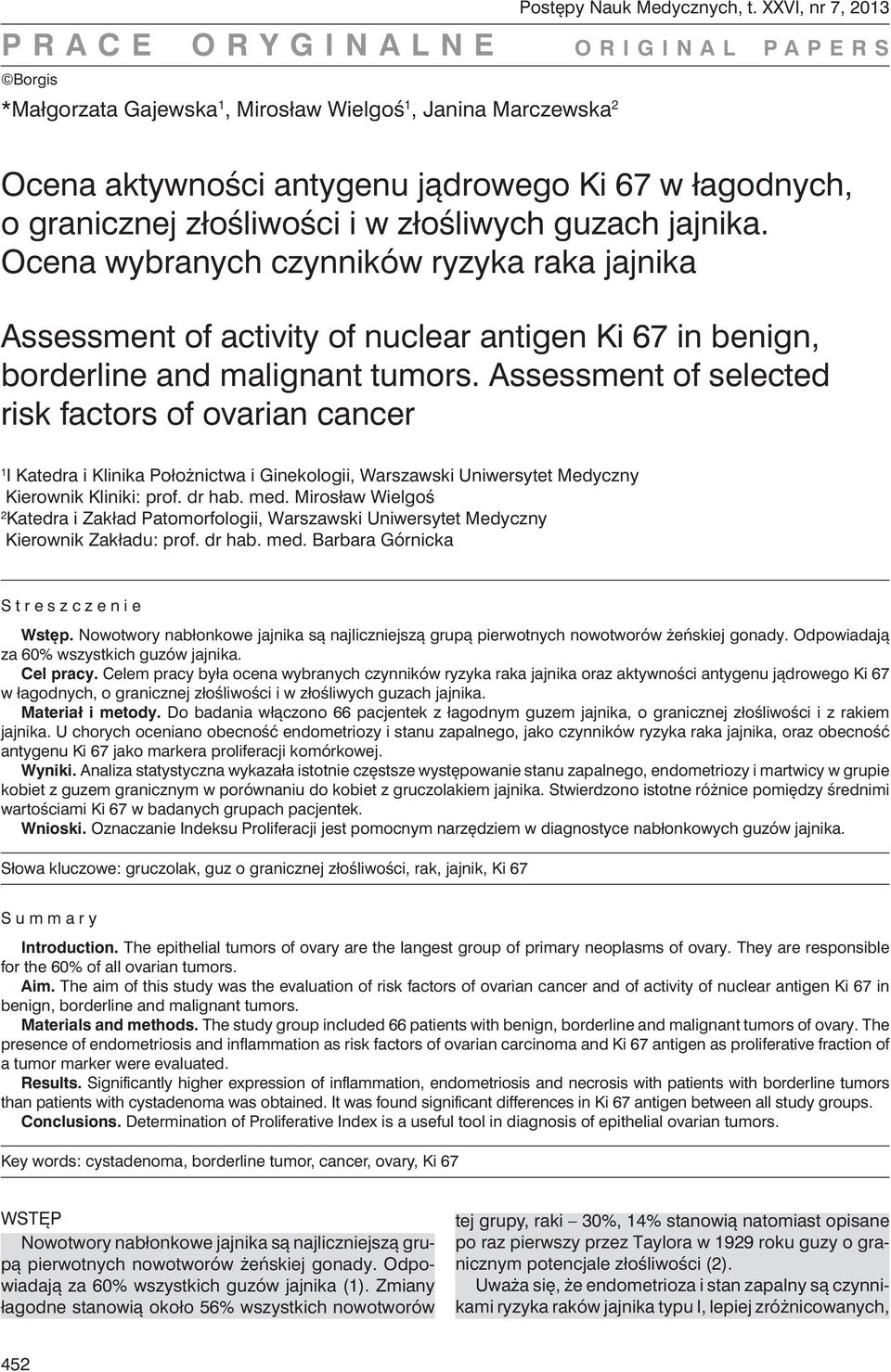 Ocena wybranych czynników ryzyka raka jajnika Assessment of activity of nuclear antigen Ki 67 in benign, borderline and malignant tumors.