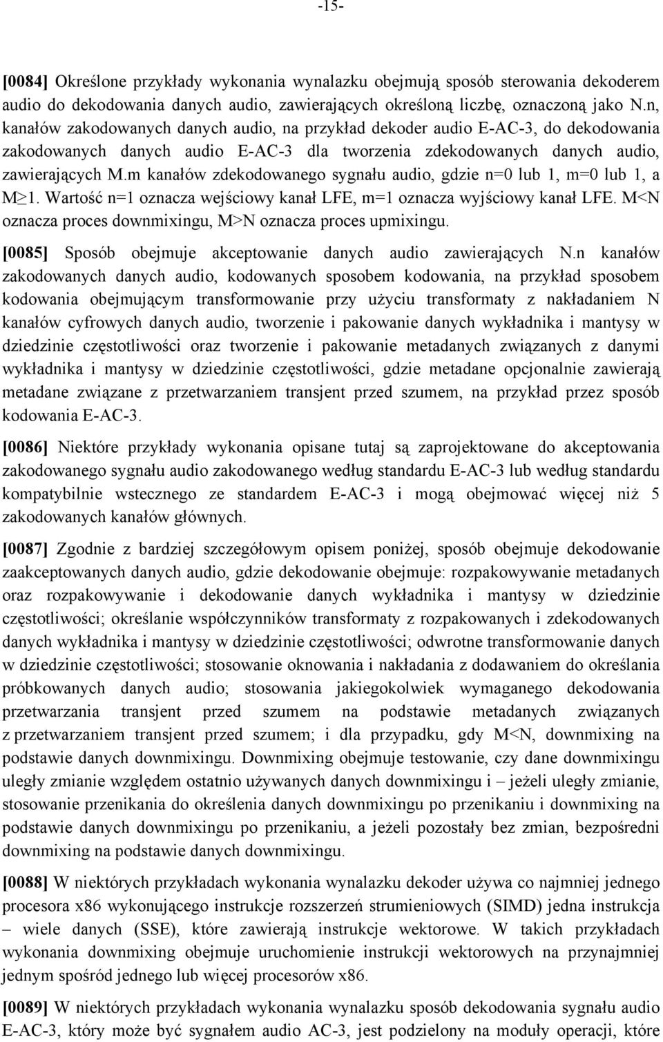 m kanałów zdekodowanego sygnału audio, gdzie n=0 lub 1, m=0 lub 1, a M 1. Wartość n=1 oznacza wejściowy kanał LFE, m=1 oznacza wyjściowy kanał LFE.