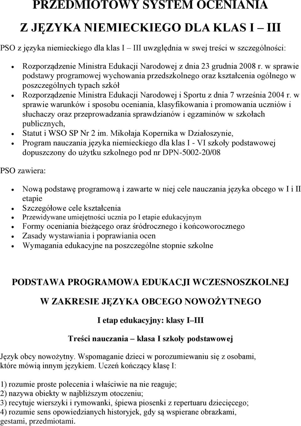 w sprawie podstawy programowej wychowania przedszkolnego oraz kształcenia ogólnego w poszczególnych typach szkół Rozporządzenie Ministra Edukacji Narodowej i Sportu z dnia 7 września 2004 r.