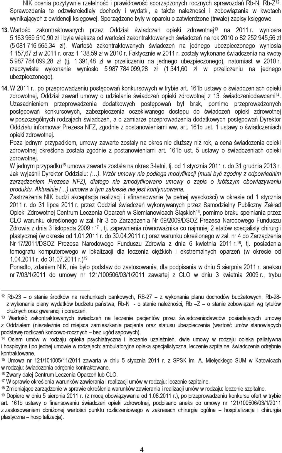 13. Wartość zakontraktowanych przez Oddział świadczeń opieki zdrowotnej 13 na 2011 r.