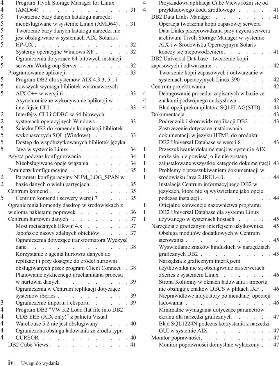 .... Ograniczenia dotyczące 6-bitowych instancji serwera Workgroup Serer....... Programowanie aplikacji......... Program DB dla systemów AIX..,.