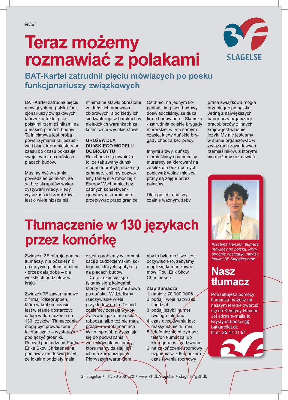 Ta inicjatywa jest próbą powstrzymania fali oszustwa i blagi, która niestety od czasu do czasu pokazuje swoją twarz na duńskich placach budów.