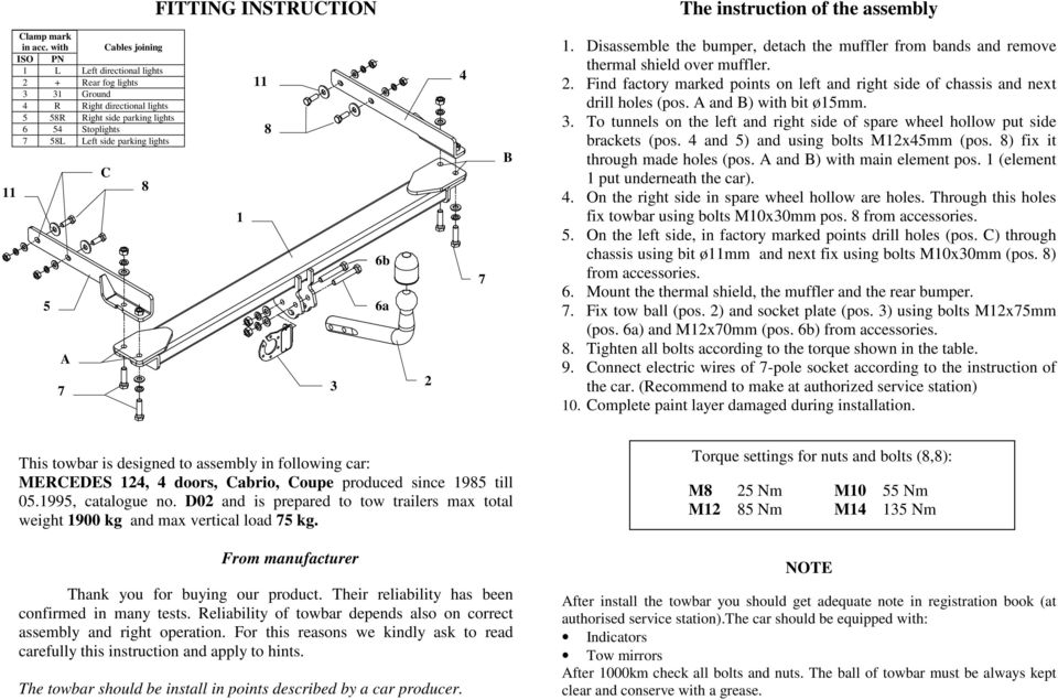 8 1 11 8 3 6b 6a 2 4 7 B 1. Disassemble the bumper, detach the muffler from bands and remove thermal shield over muffler. 2. Find factory marked points on left and right side of chassis and next drill holes (pos.