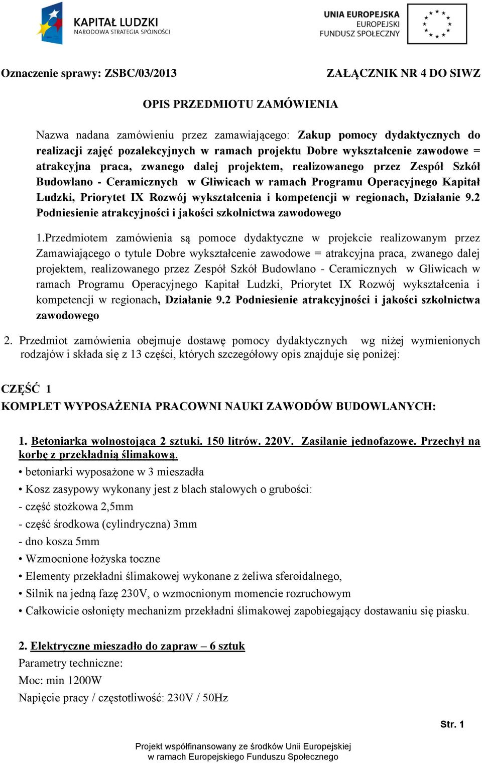 Priorytet IX Rozwój wykształcenia i kompetencji w regionach, Działanie 9.2 Podniesienie atrakcyjności i jakości szkolnictwa zawodowego 1.