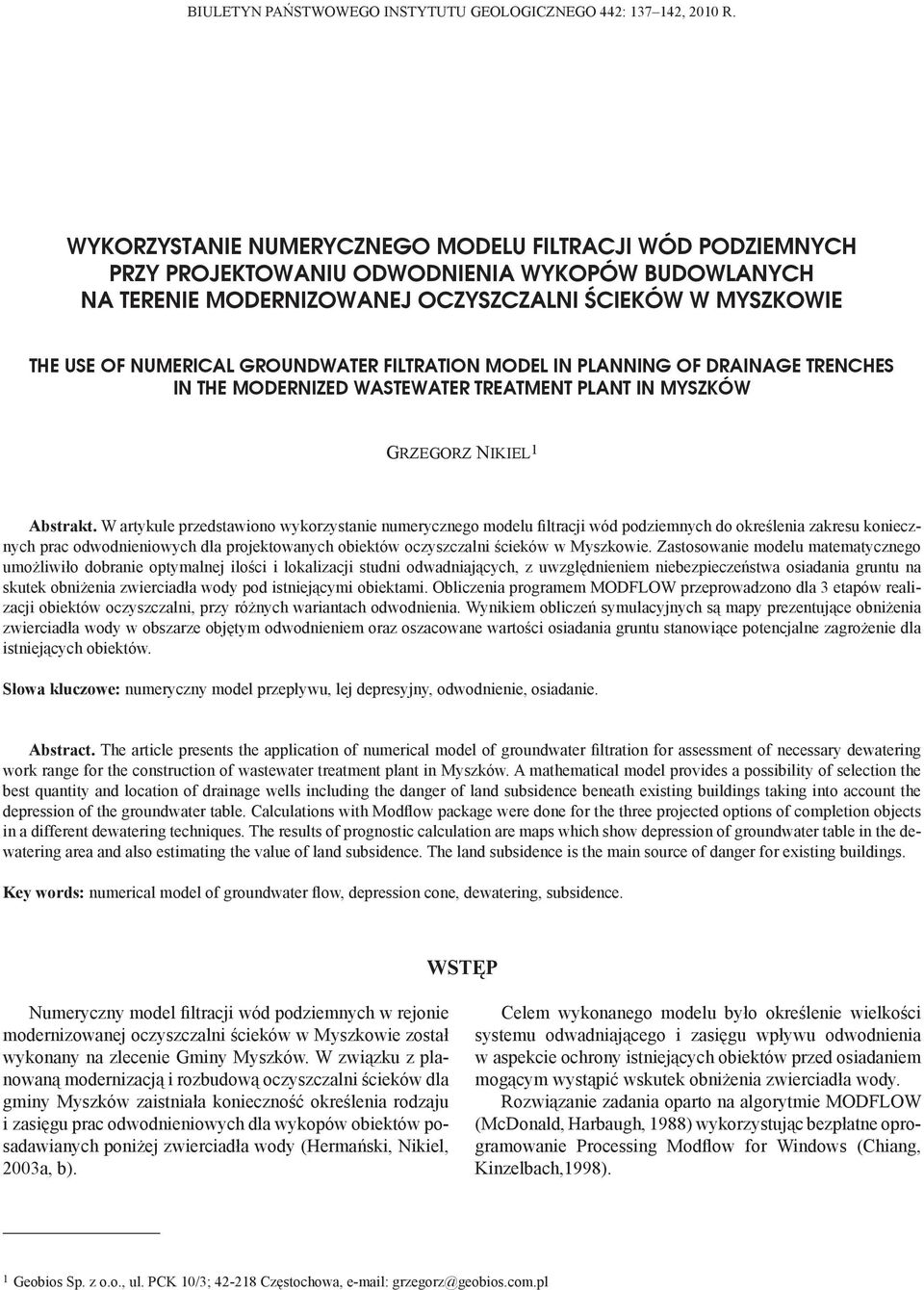 GROUNDWATER FILTRATION MODEL IN PLANNING OF DRAINAGE TRENCHES IN THE MODERNIZED WASTEWATER TREATMENT PLANT IN MYSZKÓW GRZEGORZ NIKIEL 1 Abstrakt.