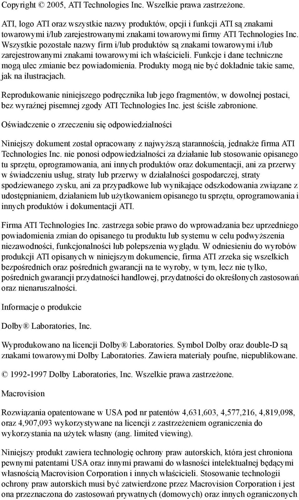 Wszystkie pozostałe nazwy firm i/lub produktów są znakami towarowymi i/lub zarejestrowanymi znakami towarowymi ich właścicieli. Funkcje i dane techniczne mogą ulec zmianie bez powiadomienia.