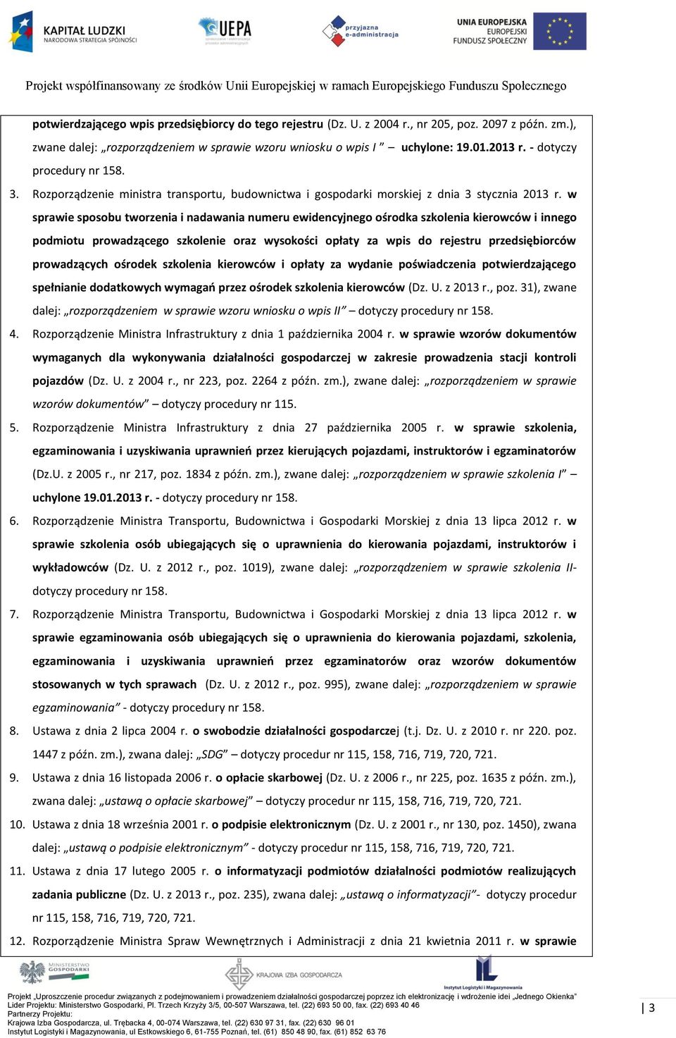 w sprawie sposobu tworzenia i nadawania numeru ewidencyjnego ośrodka szkolenia kierowców i innego podmiotu prowadzącego szkolenie oraz wysokości opłaty za wpis do rejestru przedsiębiorców