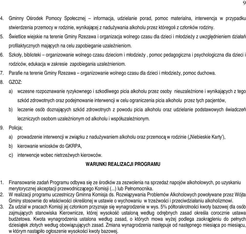 /wietlice wiejskie na terenie Gminy Rzezawa i organizacja wolnego czasu dla dzieci i młodzie%y z uwzgl)dnieniem działa( profilaktycznych maj&cych na celu zapobieganie uzale%nieniom. 6.