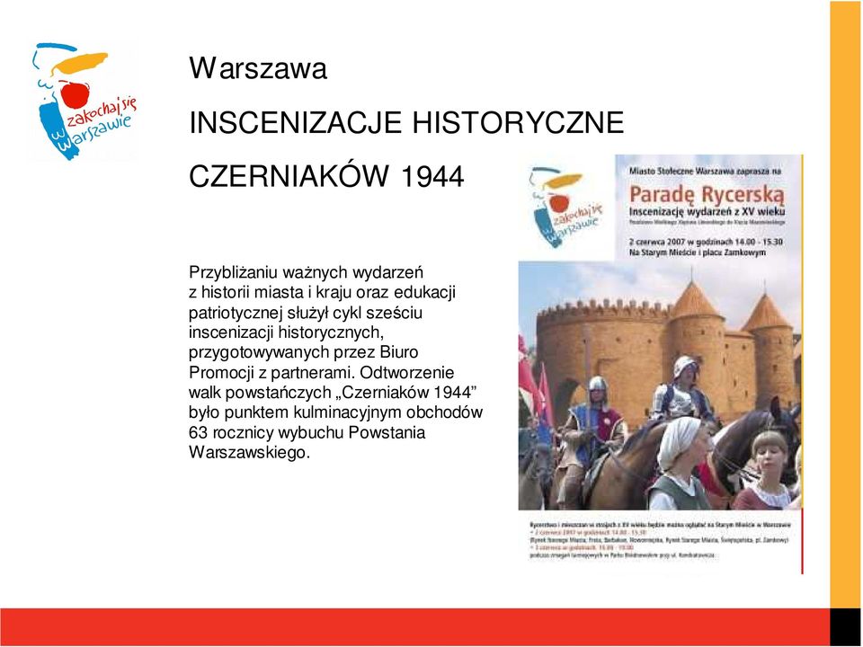 historycznych, przygotowywanych przez Biuro Promocji z partnerami.