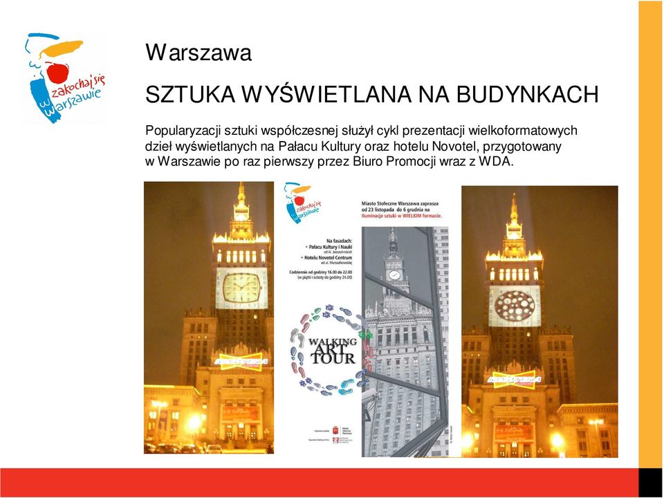 dzieł wyświetlanych na Pałacu Kultury oraz hotelu Novotel,