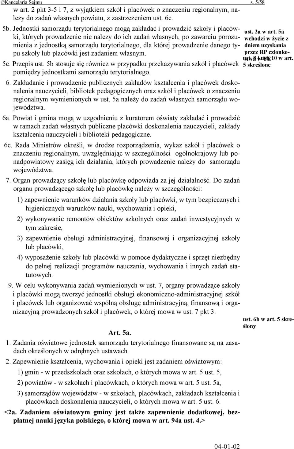 dla której prowadzenie danego typu szkoły lub placówki jest zadaniem własnym. 5c. Przepis ust.