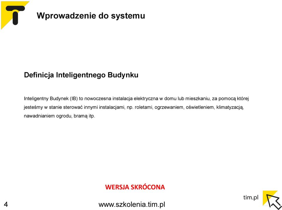 za pomocą której jesteśmy w stanie sterować innymi instalacjami, np.