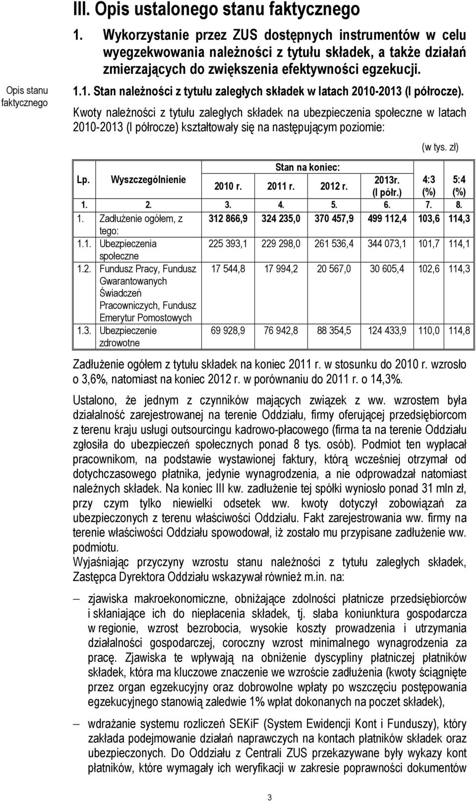 1. Stan należności z tytułu zaległych składek w latach 2010-2013 (I półrocze).