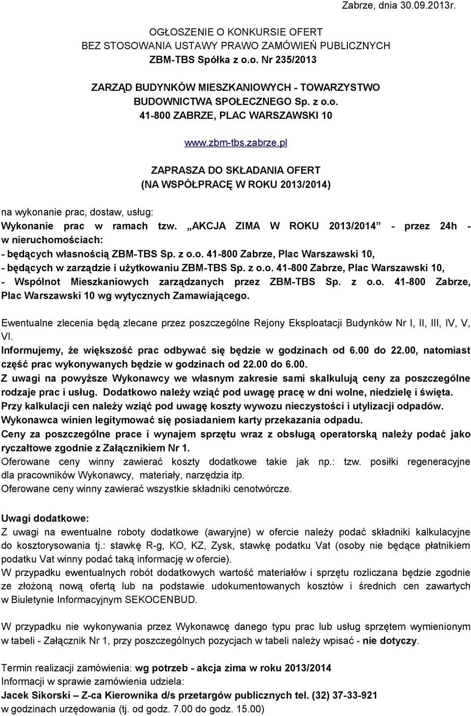 pl ZAPRASZA DO SKŁADANIA OFERT (NA WSPÓŁPRACĘ W ROKU 2013/2014) na wykonanie prac, dostaw, usług: Wykonanie prac w ramach tzw.