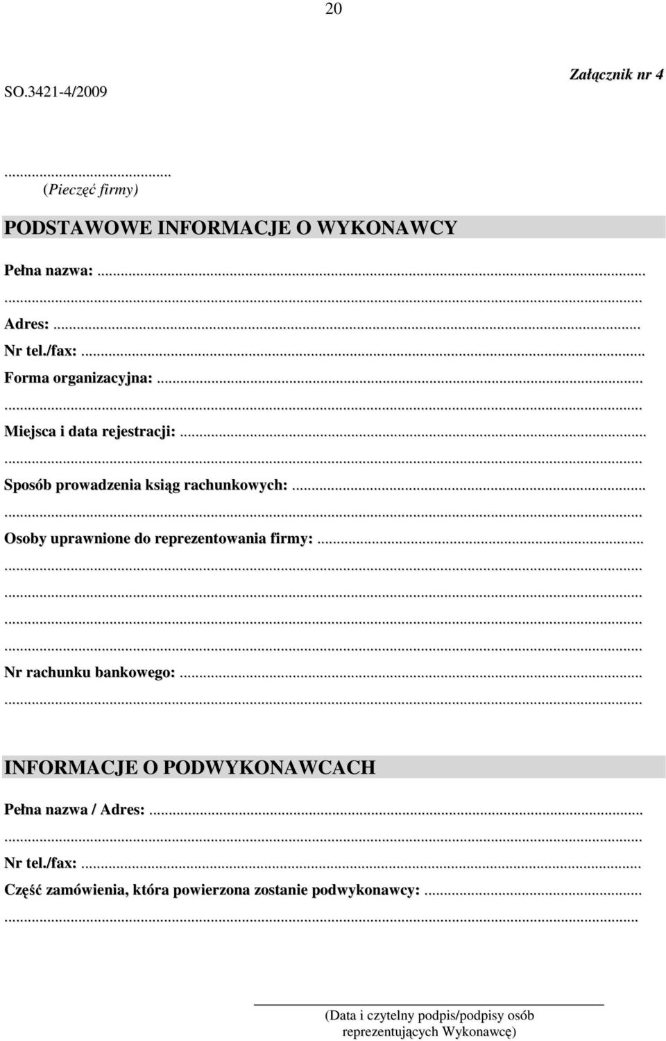 ..... Osoby uprawnione do reprezentowania firmy:............... Nr rachunku bankowego:.