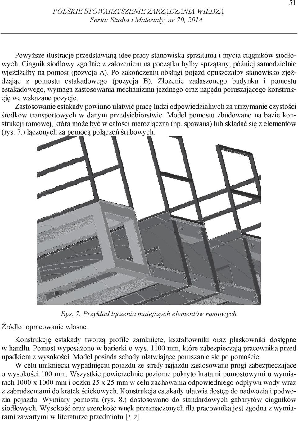 Po zako czeniu obsługi pojazd opuszczałby stanowisko zje d aj c z pomostu estakadowego (pozycja B).