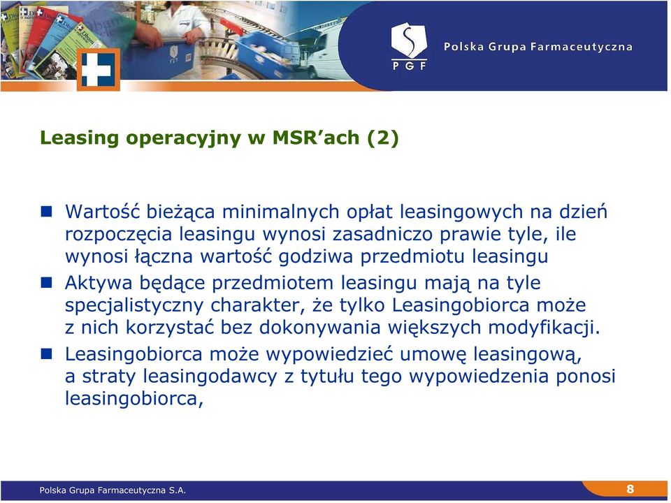 specjalistyczny charakter, Ŝe tylko Leasingobiorca moŝe z nich korzystać bez dokonywania większych modyfikacji.