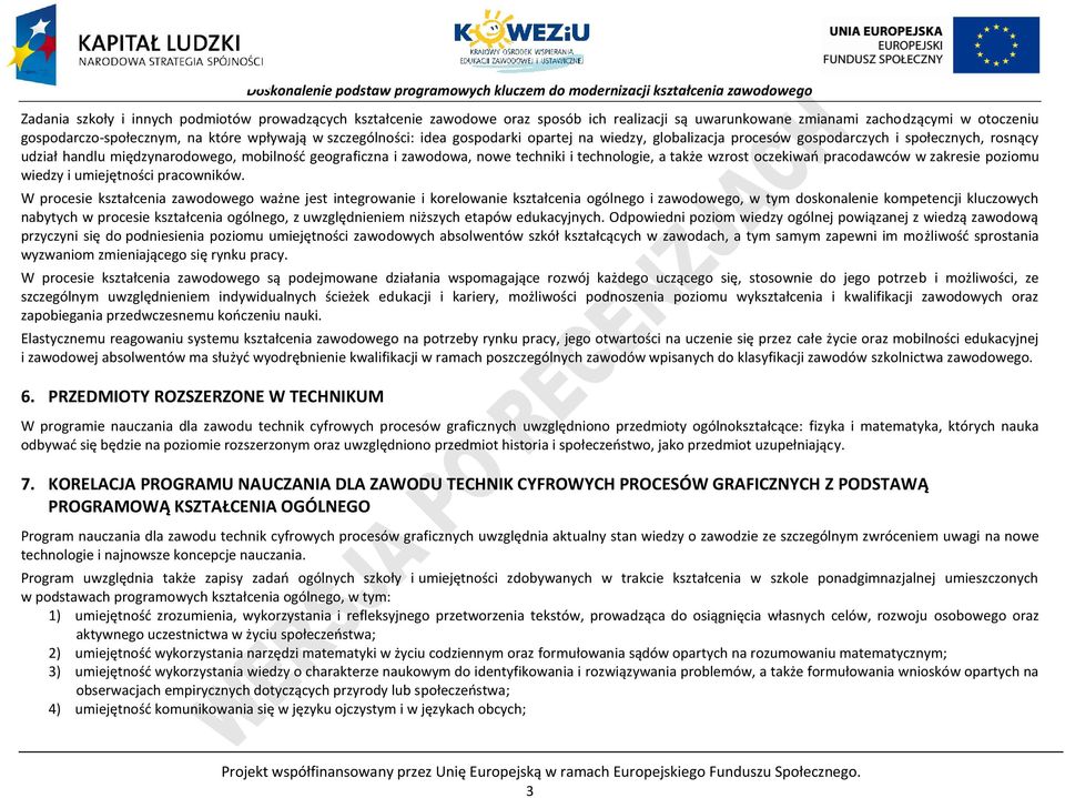 technologie, a także wzrost oczekiwań pracodawców w zakresie poziomu wiedzy i umiejętności pracowników.