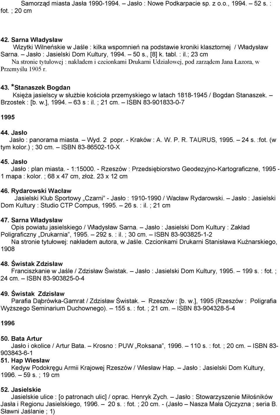 ; 23 cm Na stronie tytułowej : nakładem i czcionkami Drukarni Udziałowej, pod zarządem Jana Łazora, w Przemyślu 1905 r. 43.