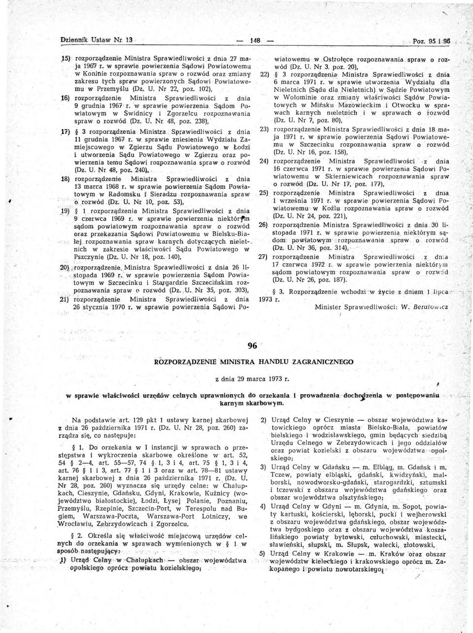 102), Hi) rozporządzenie Ministra Sprawiedliwości z dnia 9 grudni~ 1967 ' f. 'w,sprawie powierzenia Sądom Po. wiatowym w Świdnicy i Zgorzelcu rozpoznawania sprawo rozwód (Dz. U. Nr 48, poz. 238l, '.