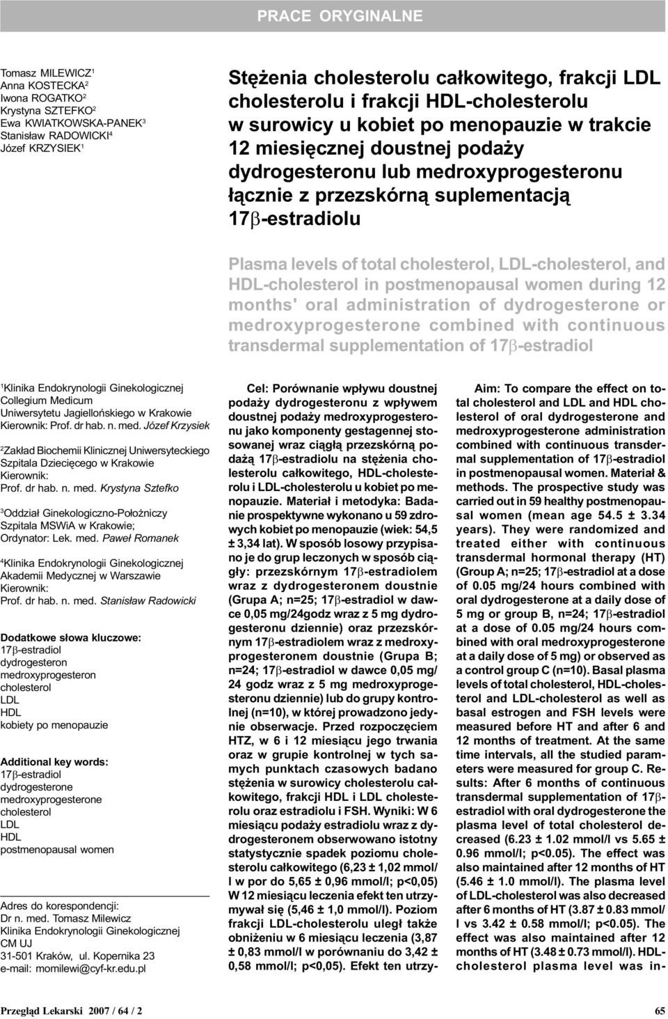 total cholesterol, -cholesterol, and -cholesterol in ostmenoausal women during 12 months' oral administration of dydrogesterone or medroxyrogesterone combined with continuous transdermal