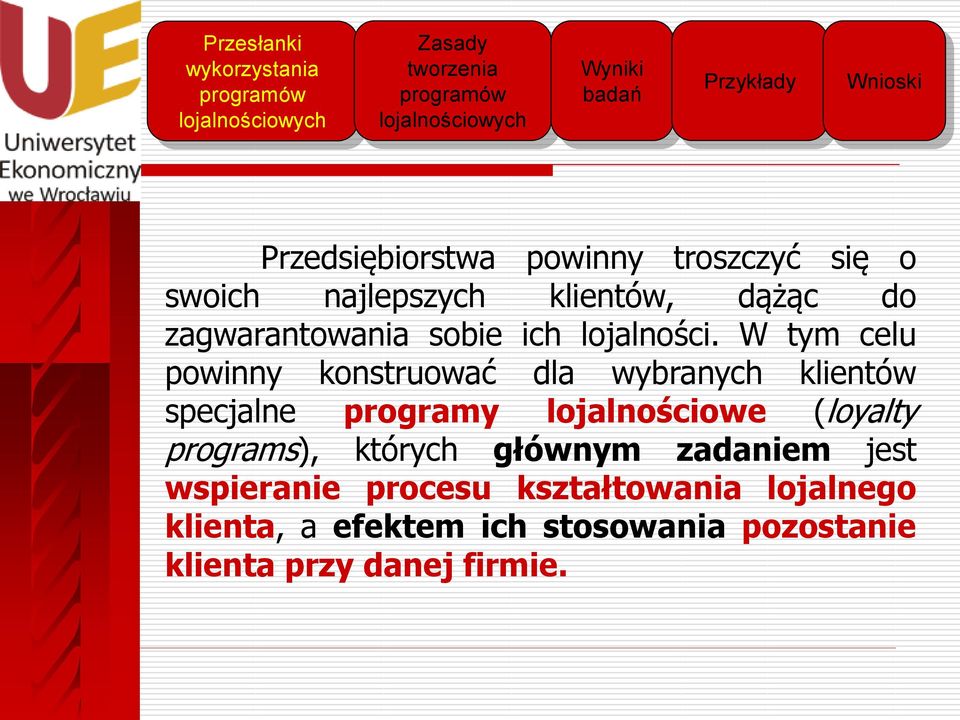 W tym celu powinny konstruować dla wybranych klientów specjalne programy lojalnościowe