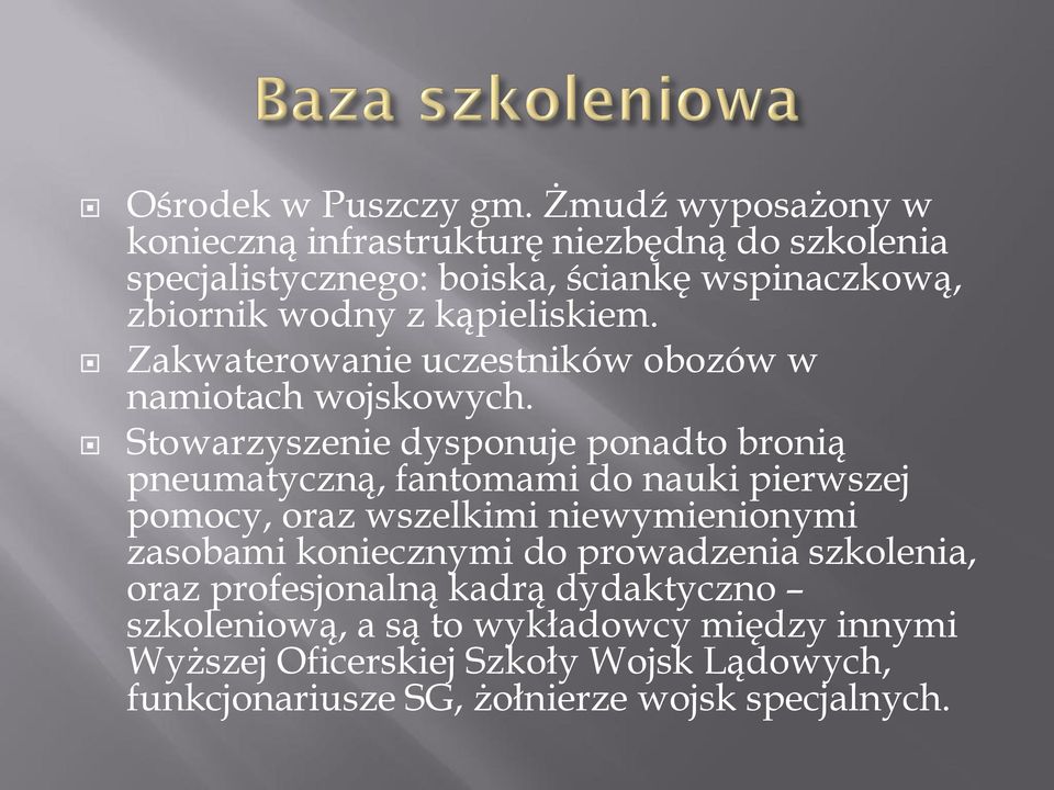 kąpieliskiem. Zakwaterowanie uczestników obozów w namiotach wojskowych.