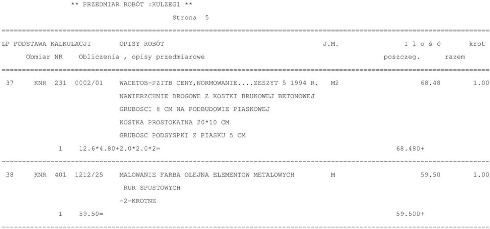 PROSTOKATNA 20*10 CM GRUBOSC PODSYSPKI Z PIASKU 5 CM 1 12.6*4.80+2.0*2.0*2= 68.