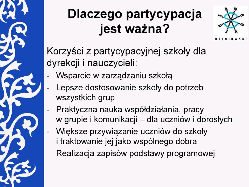 Lepsze dostosowanie szkoły do potrzeb wszystkich grup - Praktyczna nauka współdziałania, pracy w