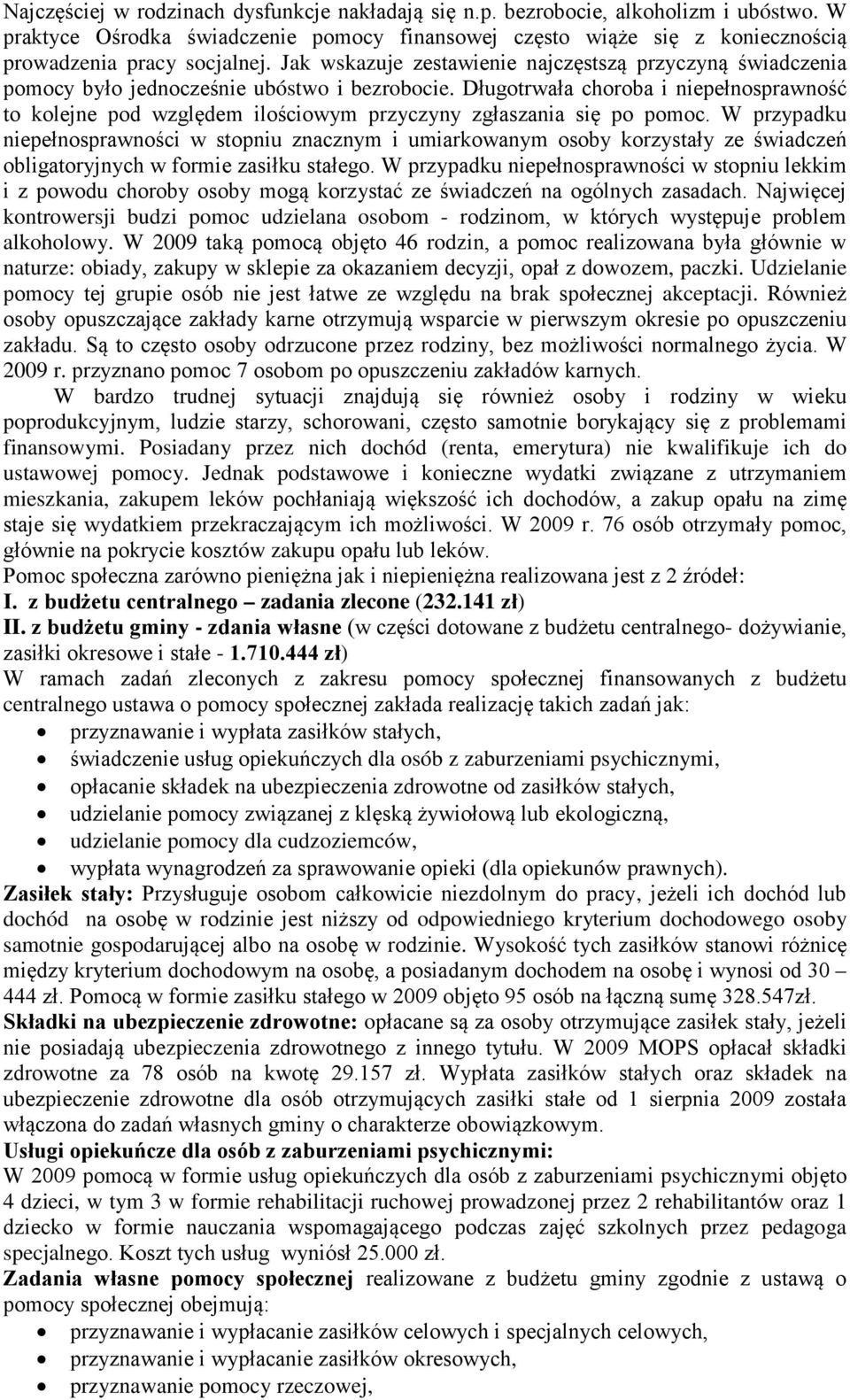 Długotrwała choroba i niepełnosprawność to kolejne pod względem ilościowym przyczyny zgłaszania się po pomoc.