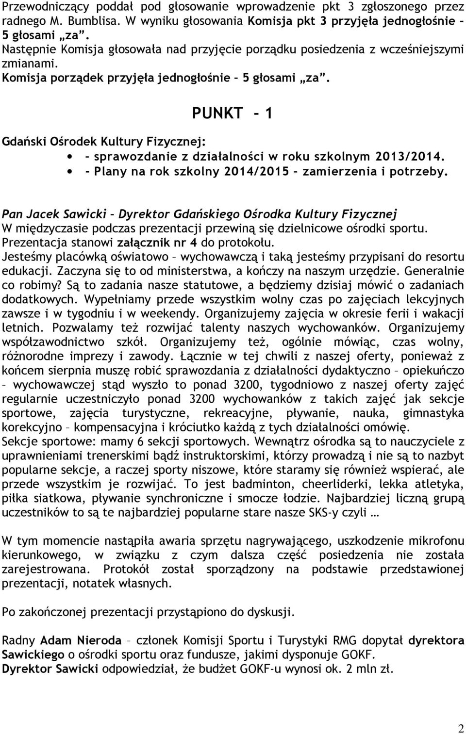 PUNKT - 1 Gdański Ośrodek Kultury Fizycznej: sprawozdanie z działalności w roku szkolnym 2013/2014. - Plany na rok szkolny 2014/2015 zamierzenia i potrzeby.