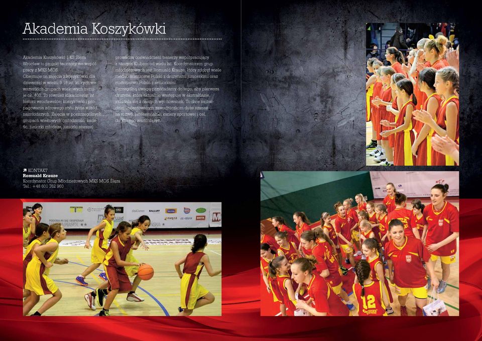To również kilkadziesiąt lat historii wrocławskiej koszykówki i propagowania zdrowego stylu życia wśród najmłodszych.