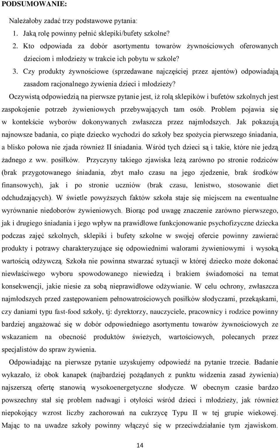 Czy produkty żywnościowe (sprzedawane najczęściej przez ajentów) odpowiadają zasadom racjonalnego żywienia dzieci i młodzieży?