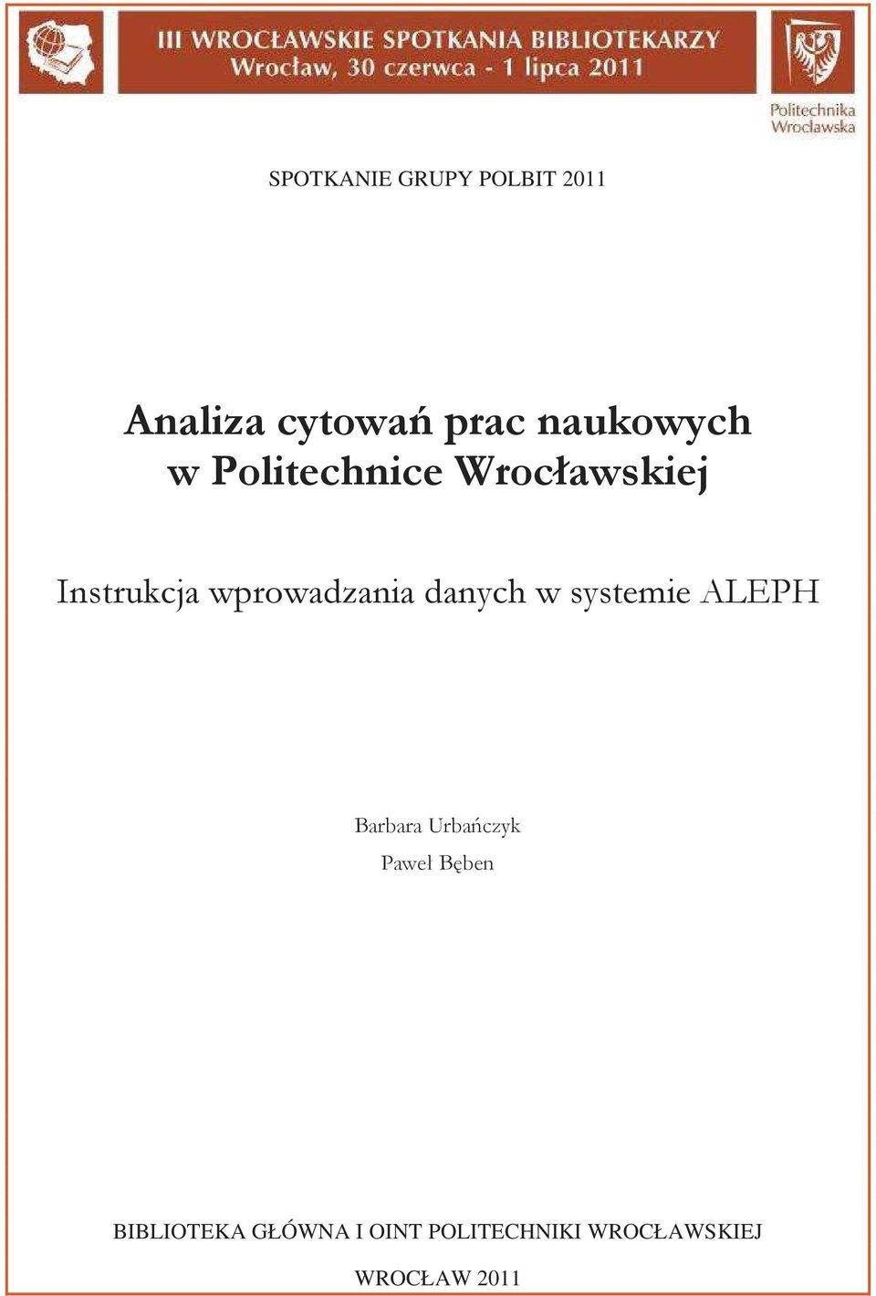 wprowadzania danych w systemie ALEPH Barbara Urbańczyk