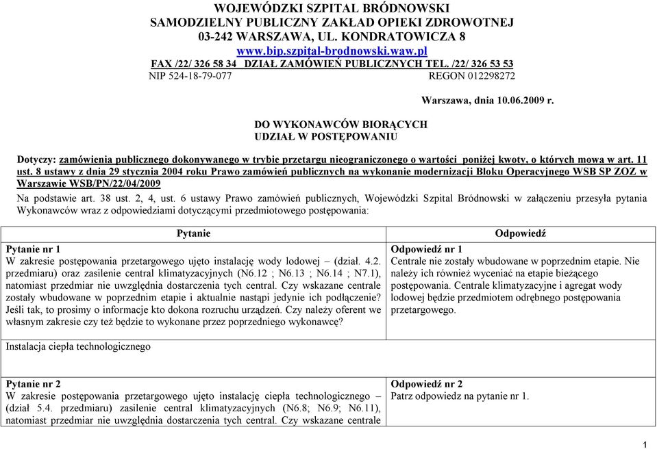 Dotyczy: zamówienia publicznego dokonywanego w trybie przetargu nieograniczonego o wartości poniżej kwoty, o których mowa w art. 11 ust.