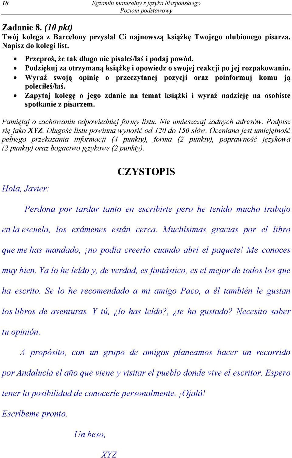 Wyraź swoją opinię o przeczytanej pozycji oraz poinformuj komu ją poleciłeś/łaś. Zapytaj kolegę o jego zdanie na temat książki i wyraź nadzieję na osobiste spotkanie z pisarzem.