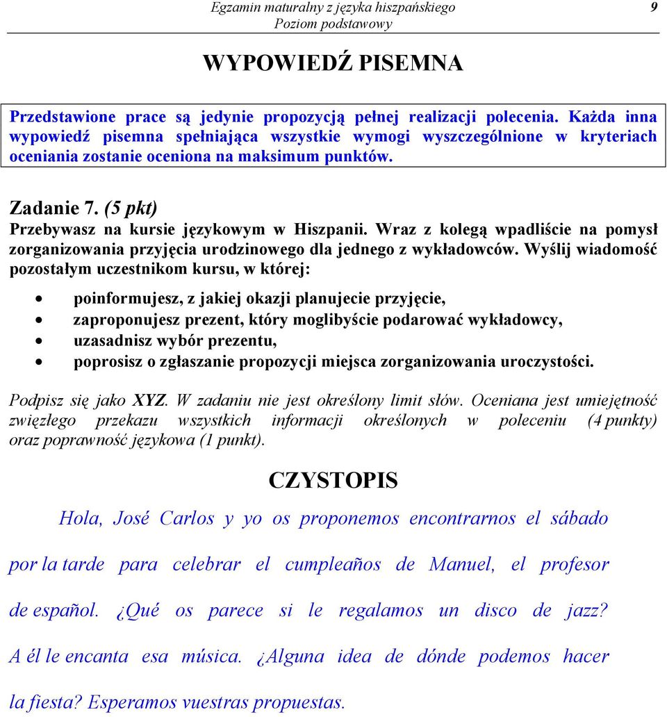 Wraz z kolegą wpadliście na pomysł zorganizowania przyjęcia urodzinowego dla jednego z wykładowców.