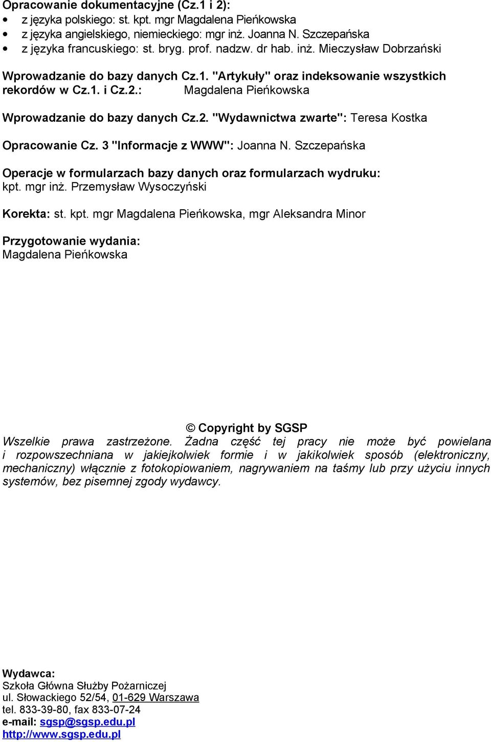 3 "Informacje z WWW": Joanna N. Szczepańska Operacje w formularzach bazy danych oraz formularzach wydruku: kpt.