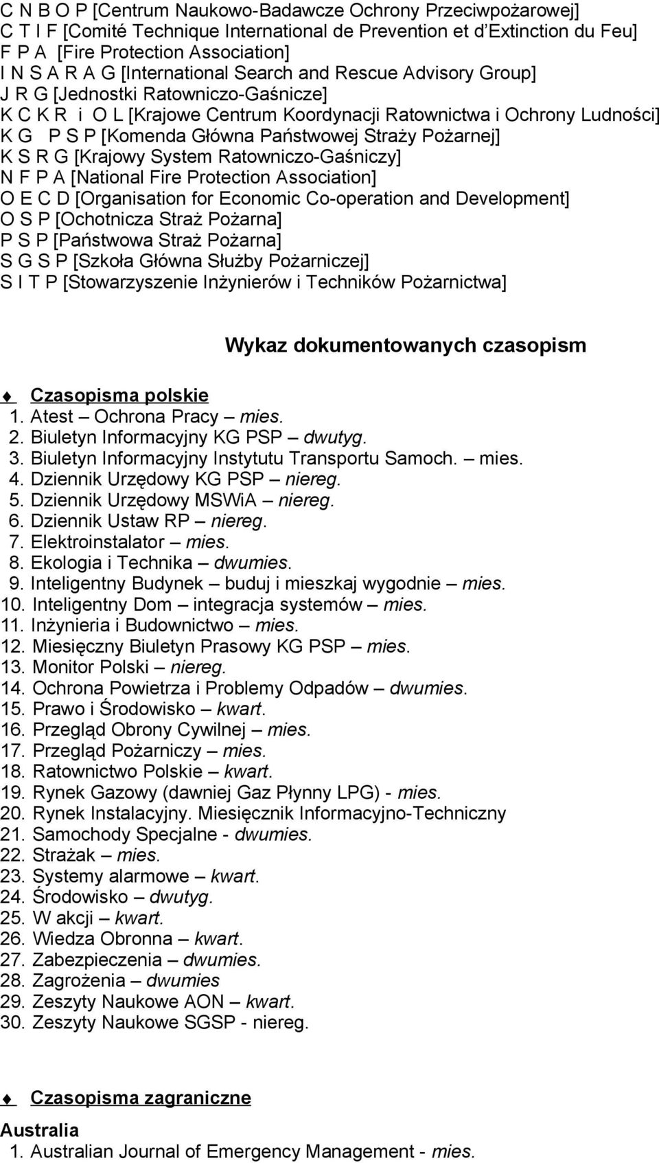 Straży Pożarnej] K S R G [Krajowy System Ratowniczo-Gaśniczy] N F P A [National Fire Protection Association] O E C D [Organisation for Economic Co-operation and Development] O S P [Ochotnicza Straż