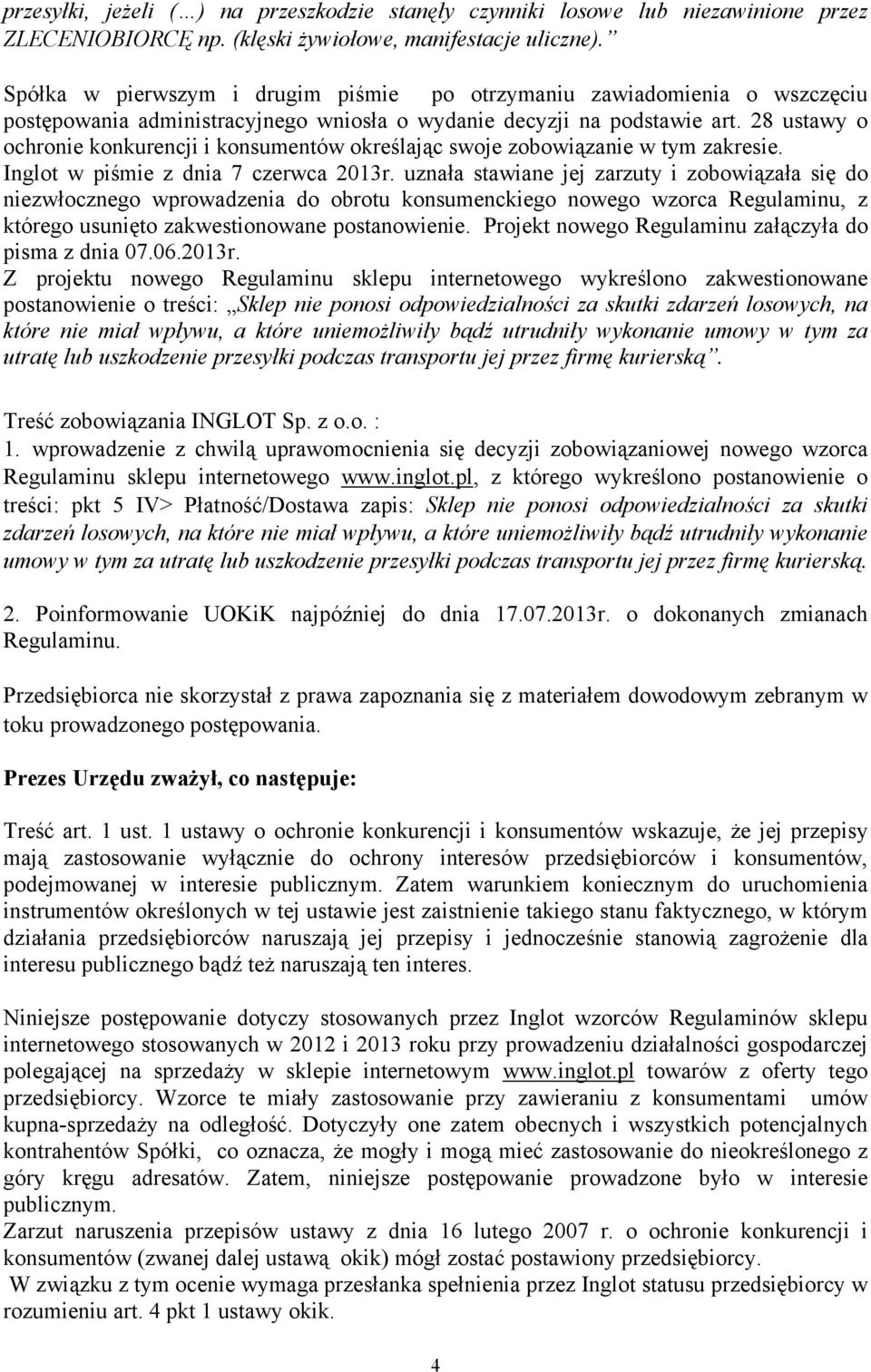 28 ustawy o ochronie konkurencji i konsumentów określając swoje zobowiązanie w tym zakresie. Inglot w piśmie z dnia 7 czerwca 2013r.