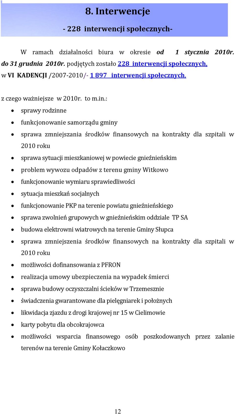 erwencji społecznych, w VI KADENCJI /2007-2010/- 1 897 int