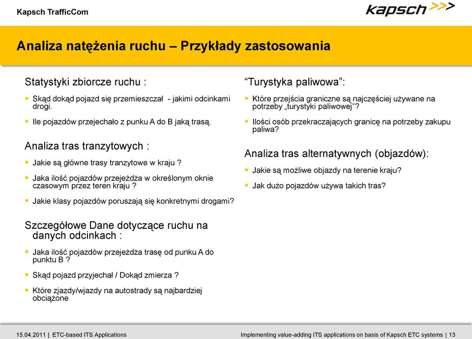 Turystyka paliwowa : Które przejścia graniczne są najczęściej używane na potrzeby turystyki paliwowej? Ilości osób przekraczających granicę na potrzeby zakupu paliwa?