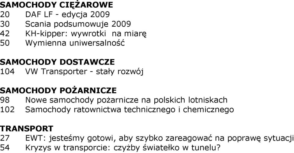 samochody poŝarnicze na polskich lotniskach 102 Samochody ratownictwa technicznego i chemicznego TRANSPORT 27