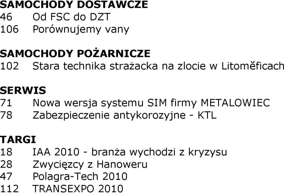 SIM firmy METALOWIEC 78 Zabezpieczenie antykorozyjne - KTL TARGI 18 IAA 2010 -