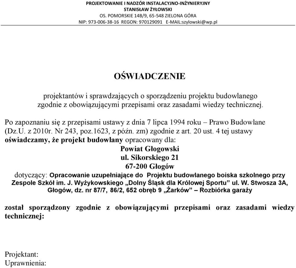 4 tej ustawy oświadczamy, że projekt budowlany opracowany dla: Powiat Głogowski ul.