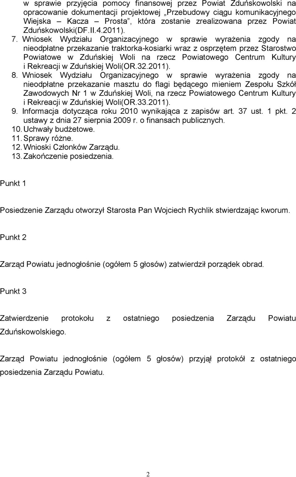 Wniosek Wydziału Organizacyjnego w sprawie wyrażenia zgody na nieodpłatne przekazanie traktorka-kosiarki wraz z osprzętem przez Starostwo Powiatowe w Zduńskiej Woli na rzecz Powiatowego Centrum