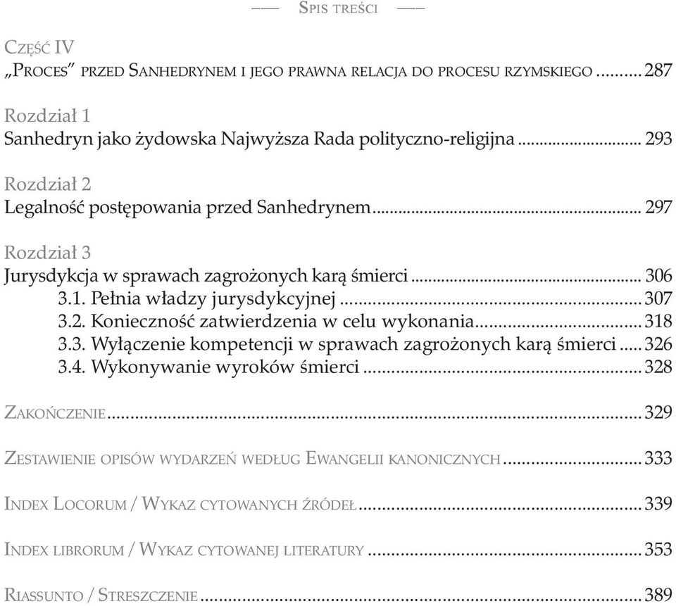 ..318 3.3. Wyłączenie kompetencji w sprawach zagrożonych karą śmierci...326 3.4. Wykonywanie wyroków śmierci...328 Zakończenie.