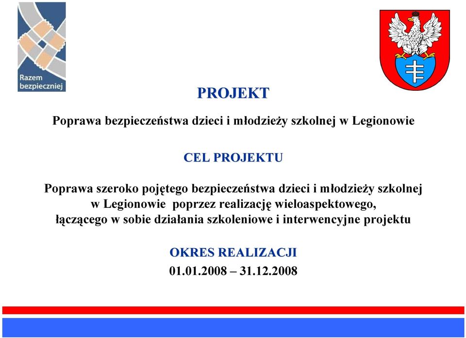 Legionowie poprzez realizację wieloaspektowego, łączącego w sobie działania