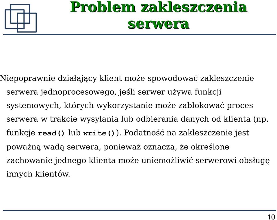 trakcie wysyłania lub odbierania danych od klienta (np. funkcje read() lub write()).